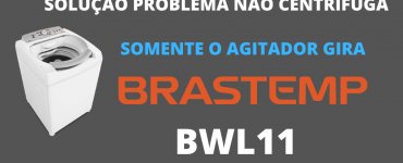 Brastemp bwl11 não centrifuga
