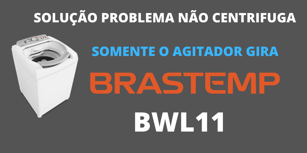 Brastemp bwl11 não centrifuga