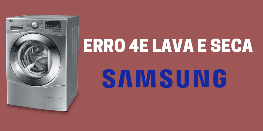 Erro 4 e Lava e Seca Samsung